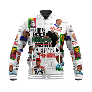 t Is Black History Everyday Periodt Baseball Jacket